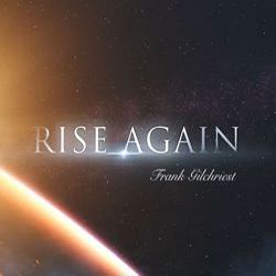 Frank Gilchriest - Rise Again (digital single)